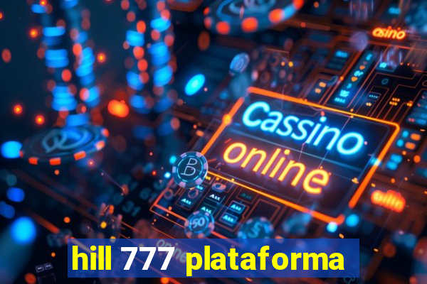 hill 777 plataforma